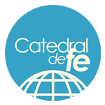 CATEDRAL DE FE
